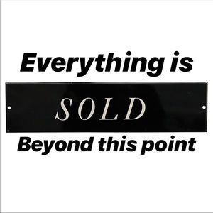 Everything is sold beyond this point